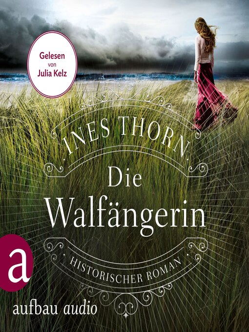 Titeldetails für Die Walfängerin--Historischer Roman (Ungekürzt) nach Ines Thorn - Verfügbar